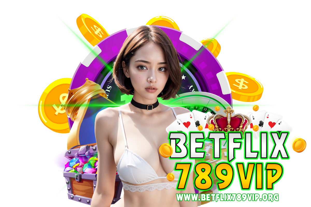 betflix789vip เว็บตรง